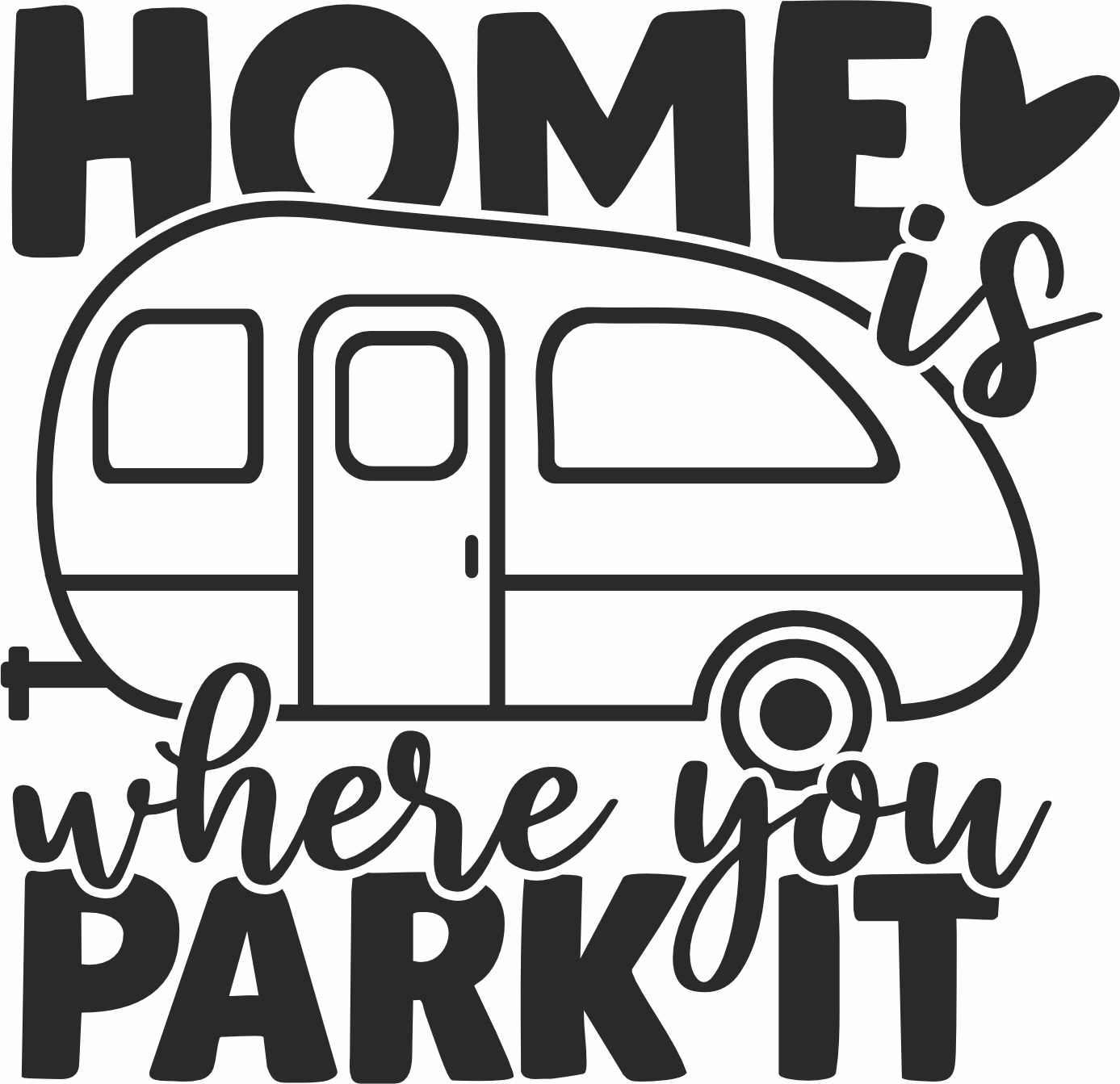 Home is where you park it. ( sticker )