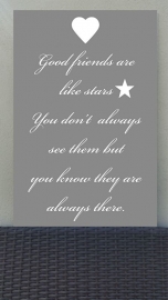 tekstbord: Good friends are like stars