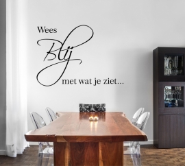 Muursticker: wees blij met wat je ziet...