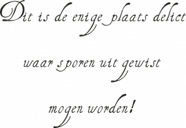 Dit is de enige plaats delict...