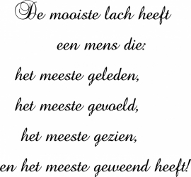 muursticker:De mooiste lach heeft een mens die ......