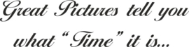 Great Pictures tell you what "time"it is ....