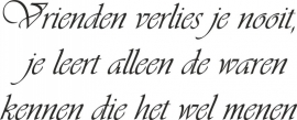 muursticker:Vrienden verlies je nooit - tekst