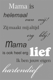 tekstbord:mama is helemaal van mij