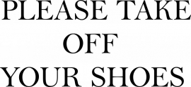 trapsticker: PLEASE TAKE OFF YOUR SHOES