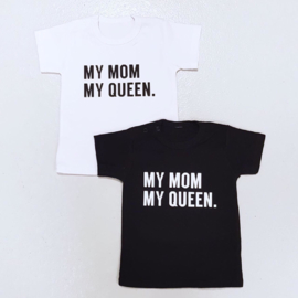 My mom my queen Shortsleeves