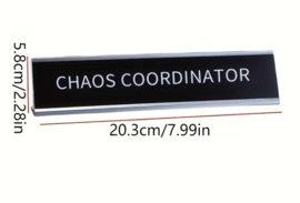Tekstbordje humor bureau bordje Chaos coordinator