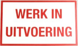 Werk in uitvoering bord