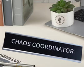 Tekstbordje humor bureau bordje Chaos coordinator