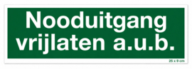 Nooduitgang vrijlaten a. u. b.  borden