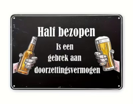 Tekstbordje humor - Half bezopen is een gebrek aan doorzettingsvermogen