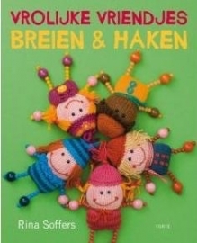 Rina Soffers - Vrolijke Vriendjes Breien & Haken - Knitting & Crocheting Happy Friends