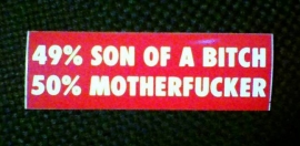 DECAL - support red and white sticker - 49% SON OF A BITCH 50% MOTHERFUCKER