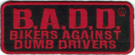023 - PATCH - B.A.D.D. - Bikers Against Dumb Drivers