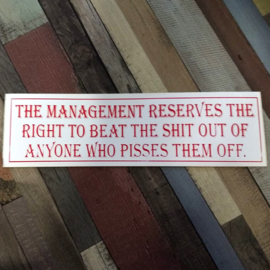 DECAL - support red and white sticker - THE MANAGEMENT RESERVES THE RIGHT TO BEAT THE SHIT OUT OF ANYONE WHO PISSES THEM OFF.