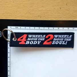 Embroided Keychain - 4 WHEELS MOVE THE BODY - 2 WHEELS MOVE THE SOUL