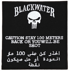 156 - PATCH - Blackwater. Stay 100 Metres Back Or You Will Be Shot