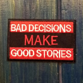 PATCH - BAD DECISIONS make GOOD STORIES