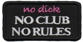 087 - PATCH - NO DICK , NO CLUB, NO RULES