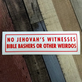 DECAL - support red and white sticker - NO JEHOVA'S WITNESSES, BIBLE BASHERS OR OTHER WEIRDOS