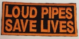 097 - PATCH - Loud Pipes, Saves Lives - ORANGE