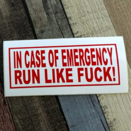 DECAL - support red and white sticker - IN CASE OF EMERGENCY - RUN LIKE FUCK !