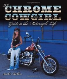 Sascha Mullins - The Chrome Cowgirl - BOOK - Guide To The Motorycle Life