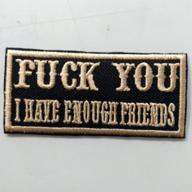 Golden PATCH - FUCK YOU - I have enough friends