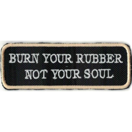 PATCH - Burn Your Rubber Not Your Soul - GOLDEN BORDER