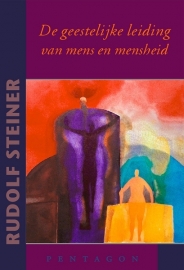 De geestelijke leiding van de mens en mensheid / Rudolf Steiner