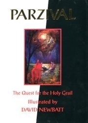 Parzival The Quest for the Holy Grail Illustrated by David Newbatt