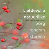 Liefdevolle natuurlijke zorg / Toke Bezuijen