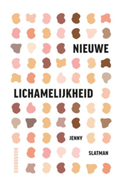 Nieuwe lichamelijkheid / Jenny Slatman