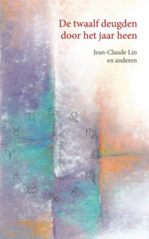 De twaalf deugden door het jaar heen / Jean - Claude Lin