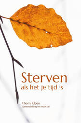 Sterven als het je tijd is / Thom Kloes