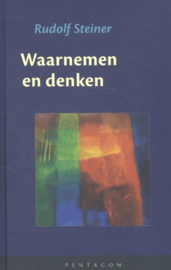 Waarnemen en denken / Rudolf Steiner