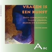 ABC Opvoedwijzer 2. Vragen is een Kunst / Christine Gruwez