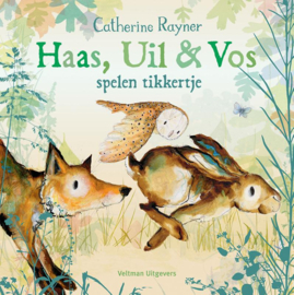 Haas, uil en vos spelen tikkertje / Catherine Rayner
