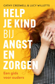 Help je kind bij angst en zorgen / Cathy Creswel en Lucy Willets