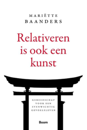 Relativeren is ook een kunst / Mariëtte Baanders