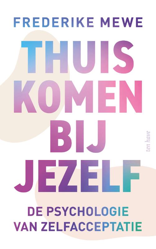 Thuiskomen bij jezelf / Frederike Mewe