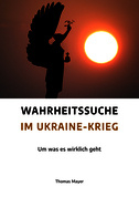 Wahrheitssuche im Ukraine-krieg / Thomas Mayer