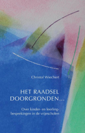 Het raadsel doorgronden / Christof Wiechert