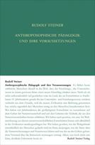 Anthroposophische Pädagogik und ihre Voraussetzungen GA 309 / Rudolf Steiner