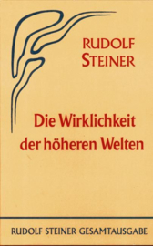 Die Wirklichkeit der höheren Welten GA 79 / Rudolf Steiner