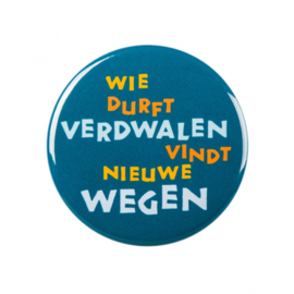 Button Wie durft verdwalen vindt nieuwe wegen