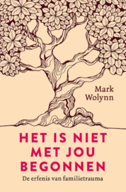 Het is niet met jou begonnen / Mark Wolynn