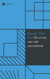 De crisis van het narratieve / Byung-Chul Han