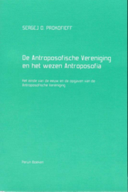 De Antroposofische Vereniging en het wezen Antroposofia / Sergej Prokofieff