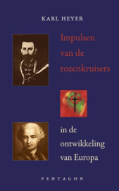 De impulsen van de rozenkruisers in de ontwikkeling van Europa / Karl Heyer